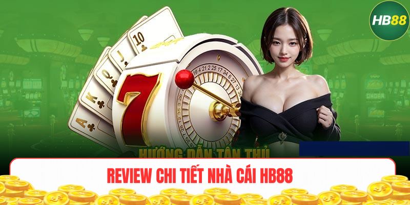 review chi tiết nhà cái HB88