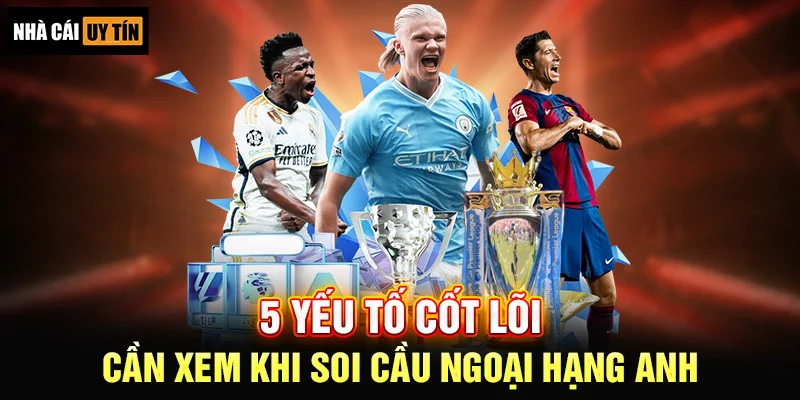 Soi Cầu Ngoại Hạng Anh Hôm Nay