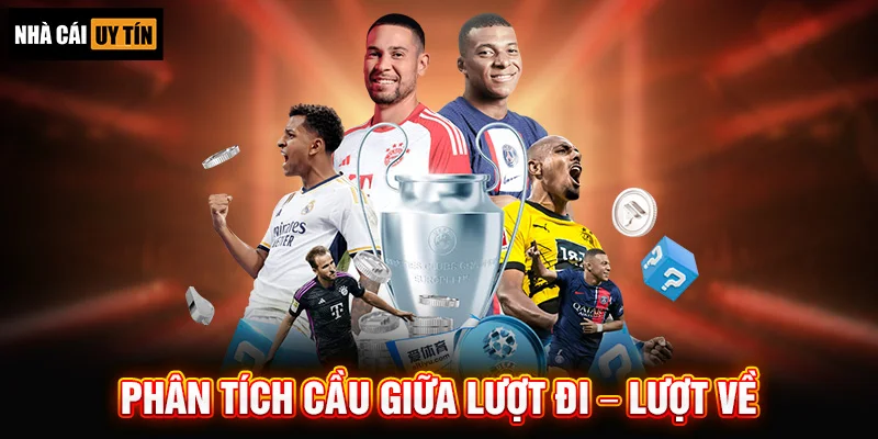 Phân tích cầu giữa lượt đi – lượt về